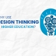 Why use Design Thinking in Higher Education | Need of Design Thinking in Higher Education | Explorra Consulting